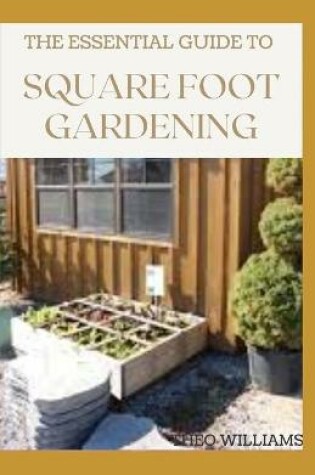 Cover of The Essential Guide to Square Foot Gardening