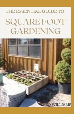 Book cover for The Essential Guide to Square Foot Gardening