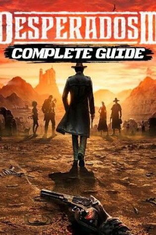 Cover of Desperados III Complete Guide