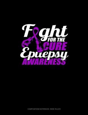 Cover of Fight For The Cure Epilepsy Awareness