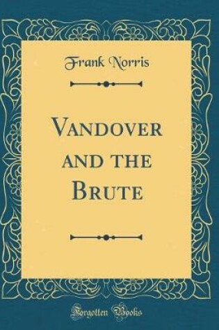 Cover of Vandover and the Brute (Classic Reprint)