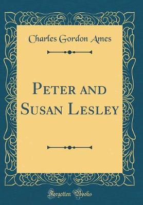 Book cover for Peter and Susan Lesley (Classic Reprint)