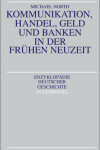 Book cover for Kommunikation, Handel, Geld Und Banken in Der Fruhen Neuzeit