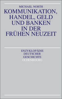 Book cover for Kommunikation, Handel, Geld Und Banken in Der Fruhen Neuzeit