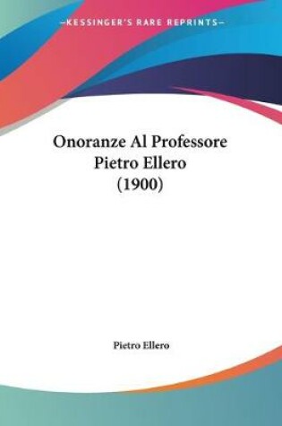 Cover of Onoranze Al Professore Pietro Ellero (1900)