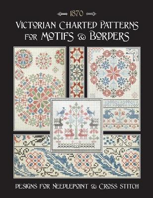 Book cover for Victorian Charted Patterns for Motifs & Borders