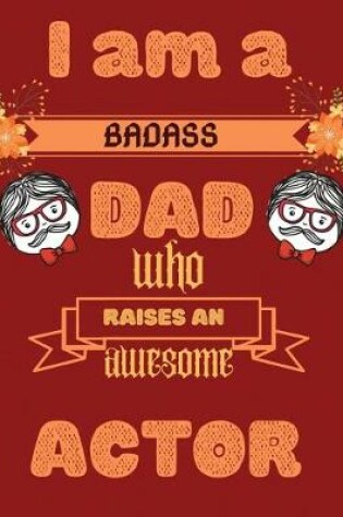 Cover of I am a badass dad who raises an awesome actor