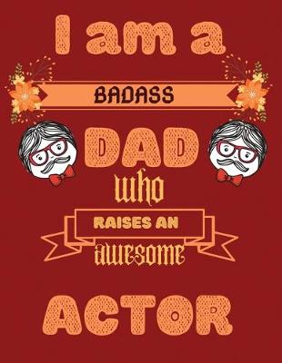 Book cover for I am a badass dad who raises an awesome actor