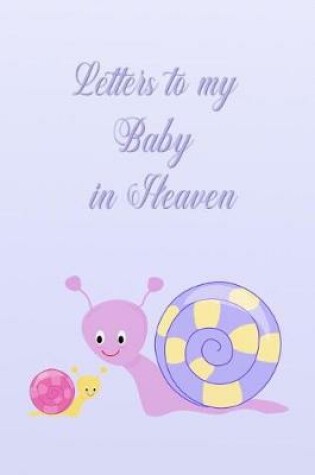 Cover of Letters To My Baby In Heaven