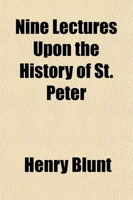 Book cover for Nine Lectures Upon the History of St. Peter