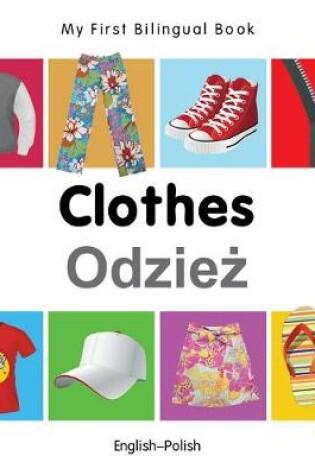 Cover of My First Bilingual Book -  Clothes (English-Polish)