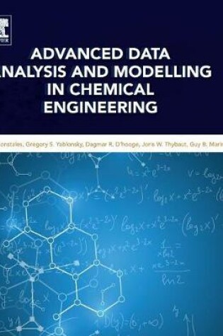 Cover of Advanced Data Analysis and Modelling in Chemical Engineering