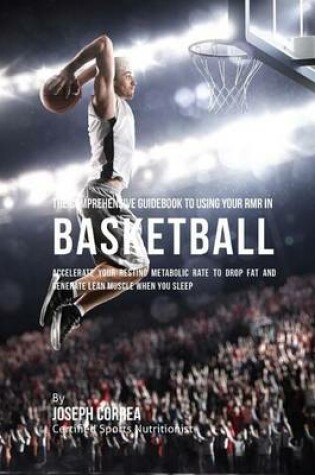 Cover of The Comprehensive Guidebook to Using Your RMR in Basketball