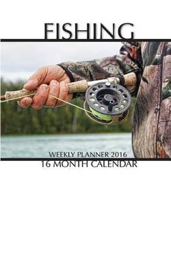 Book cover for Fishing Weekly Planner 2016