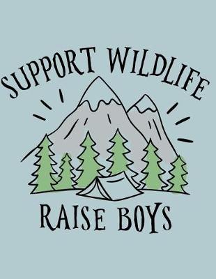 Book cover for Support Wildlife Raise Boys