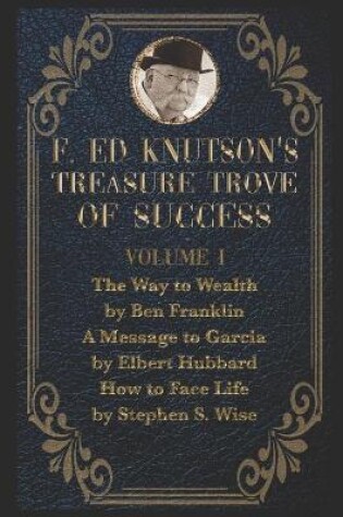 Cover of F Ed Knutson's Treasure Trove Of Success Volume I