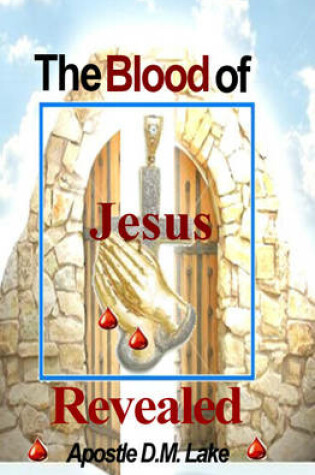 Cover of The Blood of Jesus Revealed