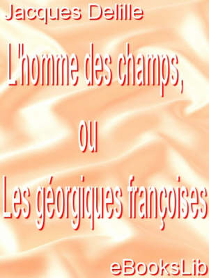 Book cover for L'Homme Des Champs, Ou Les Gorgiques Franoises