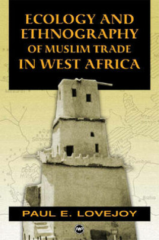 Cover of Ecology And Ethnography Of Muslim Trade In West Africa