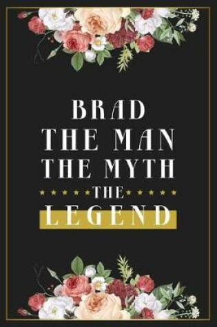 Cover of Brad The Man The Myth The Legend