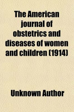 Cover of The American Journal of Obstetrics and Diseases of Women and Children (1914)