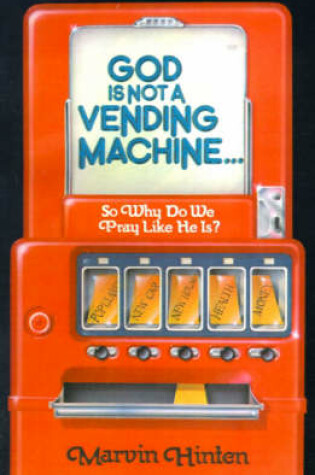 Cover of God is Not a Vending Machine