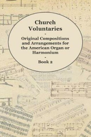 Cover of Church Voluntaries - Original Compositions and Arrangements for the American Organ or Harmonium - Book 2