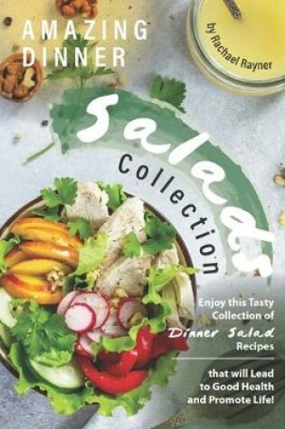 Cover of Amazing Dinner Salads Collection