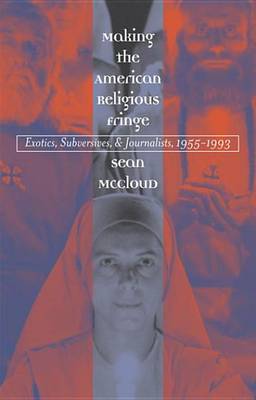 Book cover for Making the American Religious Fringe