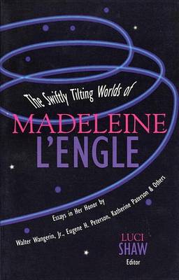 Book cover for The Swiftly Tilting Worlds of Madeleine L'Engle