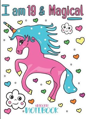 Book cover for I am 19 and Magical Unicorn Notebook