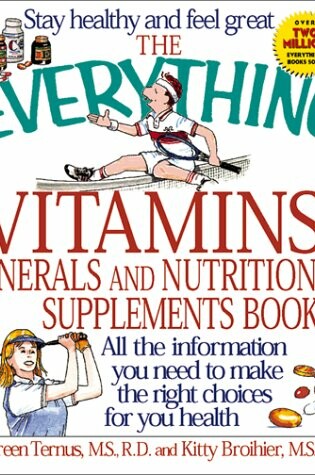 Cover of The Everything Vitamins, Minerals and Nutritional Supplements Book