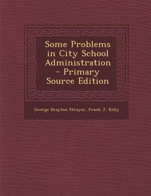 Book cover for Some Problems in City School Administration - Primary Source Edition