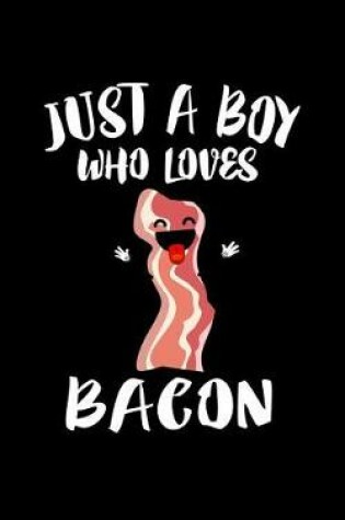 Cover of Just A Boy Who Loves Bacon