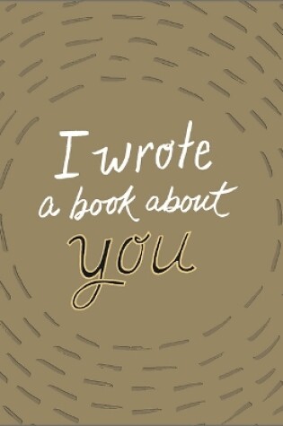 Cover of I Wrote a Book about You (Gold, Revised Edition)