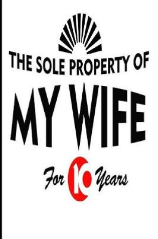 Cover of The Sole Property of My Wife for 10 Years