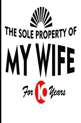 Book cover for The Sole Property of My Wife for 10 Years