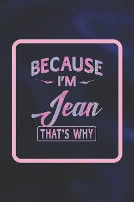 Book cover for Because I'm Jean That's Why