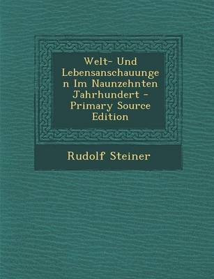 Book cover for Welt- Und Lebensanschauungen Im Naunzehnten Jahrhundert - Primary Source Edition