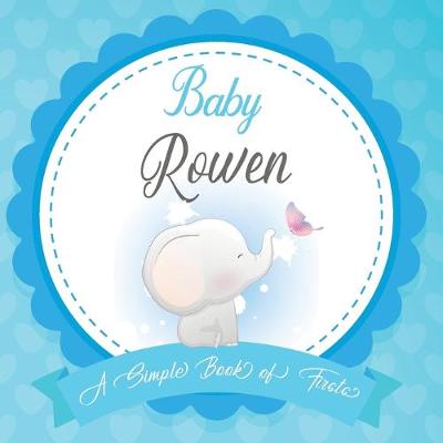 Book cover for Baby Rowen A Simple Book of Firsts