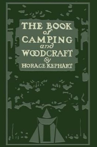 Cover of The Book Of Camping And Woodcraft (Legacy Edition)