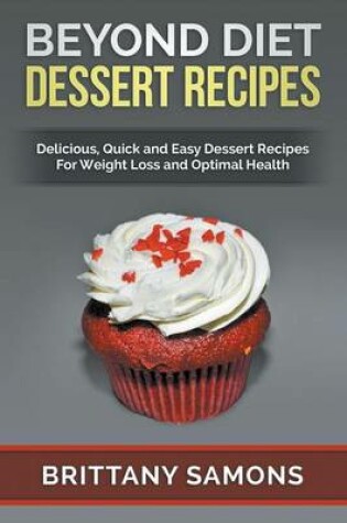 Cover of Beyond Diet Dessert Recipes