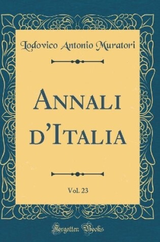 Cover of Annali d'Italia, Vol. 23 (Classic Reprint)