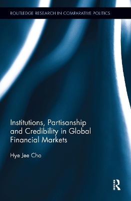 Book cover for Institutions, Partisanship and Credibility in Global Financial Markets