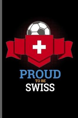 Book cover for Proud to be Swiss