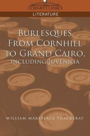 Cover of Burlesques, from Cornhill to Grand Cairo, Including Juvenilia