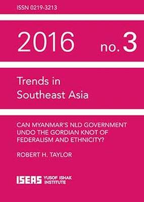 Cover of Can Myanmar’s NLD Government Undo the Gordian Knot of Federalism and Ethnicity?