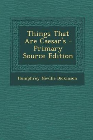 Cover of Things That Are Caesar's - Primary Source Edition