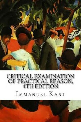 Cover of Critical Examination of Practical Reason, 4th Edition