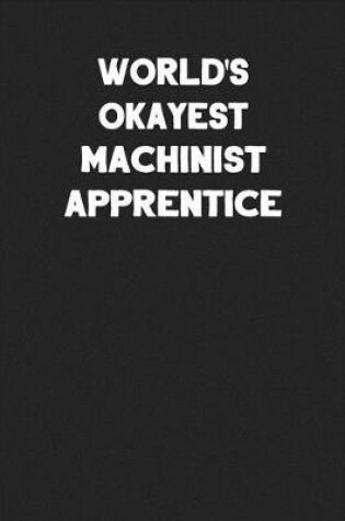 Cover of World's Okayest Machinist Apprentice